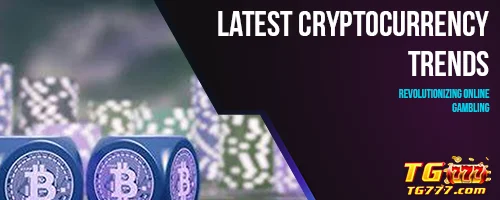 Latest Cryptocurrency Trends Revolutionizing Online Gambling